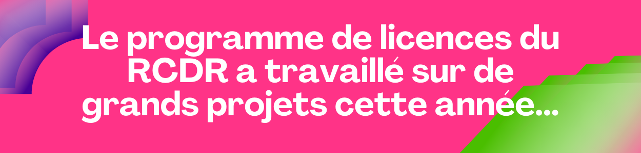Le programme de licences du RCDR a travaillé sur de grands projets cette année...
