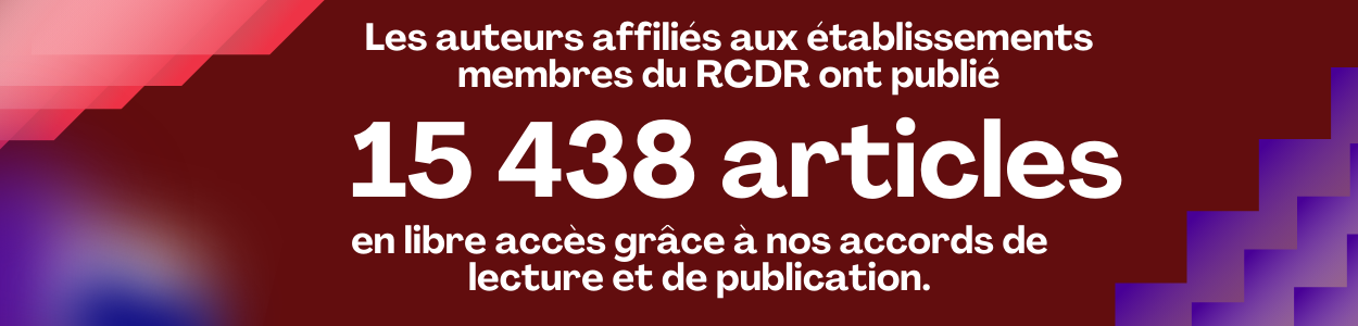 Les auteurs affiliés aux établissements membres du RCDR ont publié 15 438 articles en libre accès grâce à nos accords de lecture et de publication.