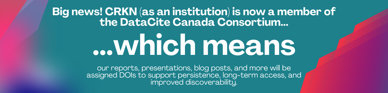 Big news! CRKN (as an institution) is now a member of the DataCite Canada Consortium... which means our reports, presentations, blog posts, and more will be assigned DOIs to support persistence, long-term access, and improved discoverability.