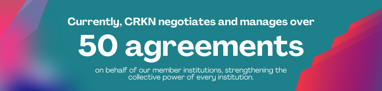 Currently, CRKN negotiates and manages over 50 agreements on behalf of our member institutions.